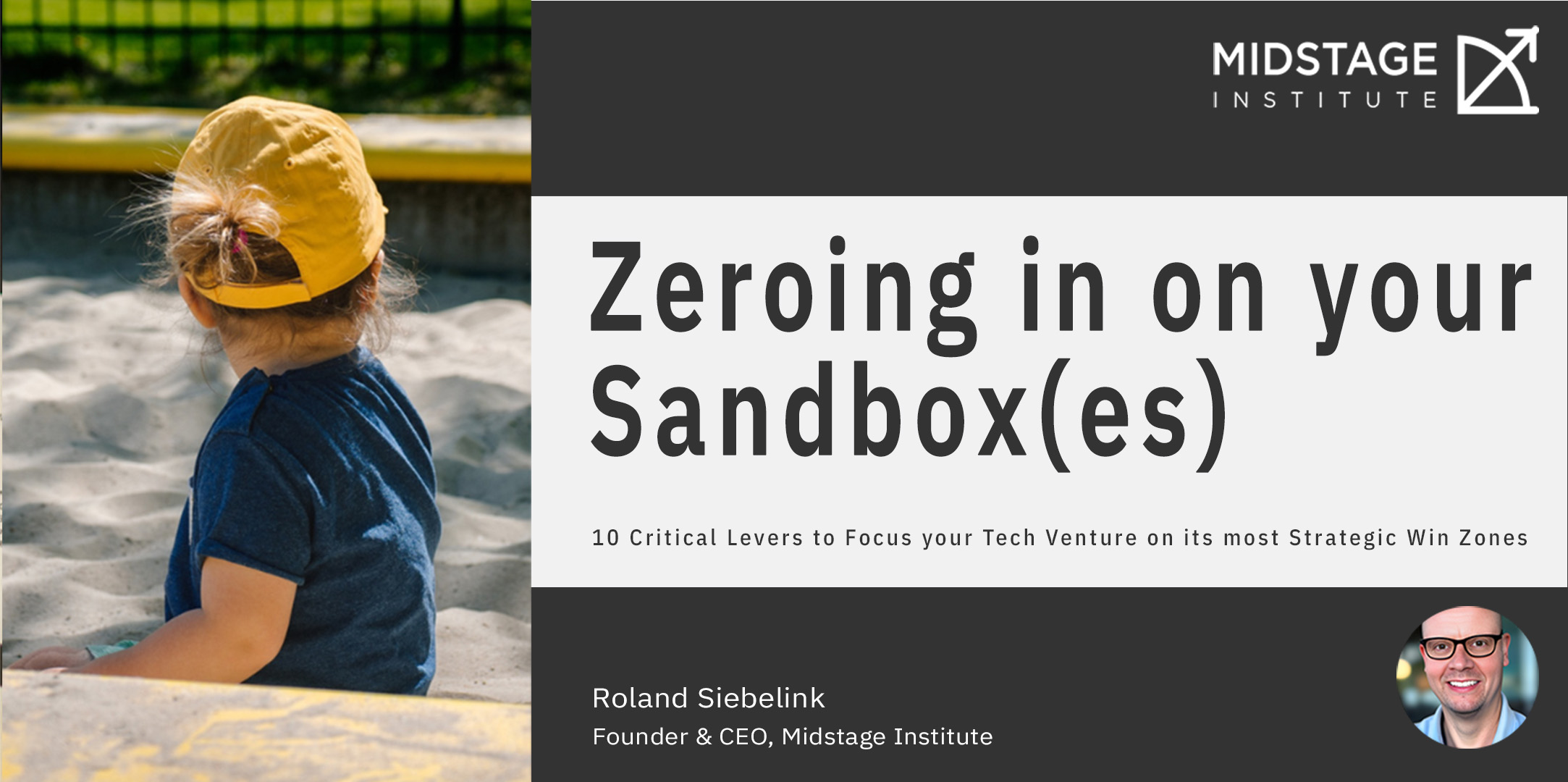 Zeroing In On Your Sandbox(es) 10 Critical Levers to Focus your Tech Venture on its most Strategic Win Zones